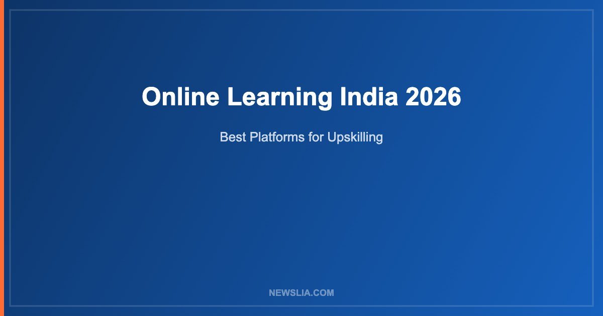 Online Learning India 2026: Best Platforms for Upskilling and Career Growth